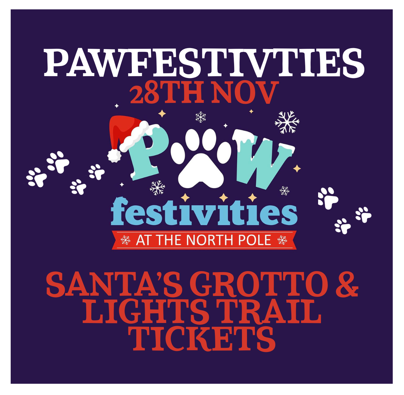 Pawfestivities 2026 | Santa's Grotto & Christmas Light Trail Ticket - November 28th, 2026