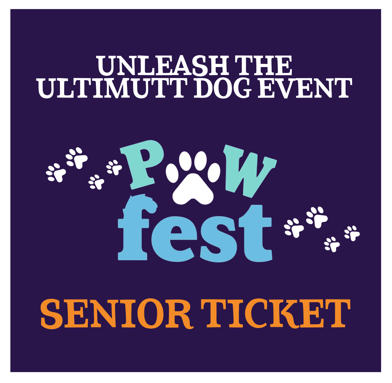 Pawfest 2026 | Unleash the Ultimutt Dog Event Senior Ticket (65+)